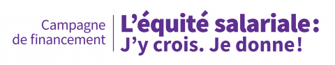 L'équité salariale : J'y crois. Je donne !